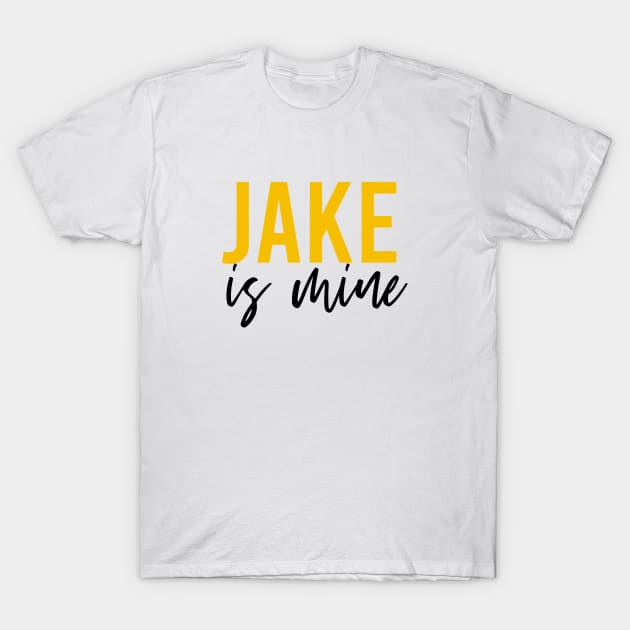 Jake is mine T-Shirt by Alley Ciz